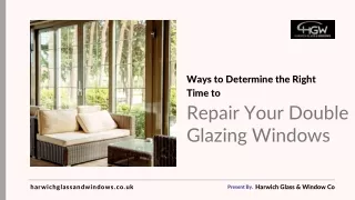 Ways to Determine the Right Time to Repair Your Double Glazing Windows