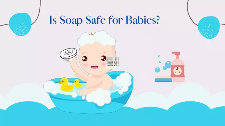 is soap safe for babies