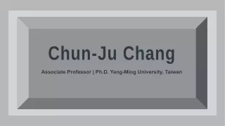 Chun-Ju Chang - A Gifted and Versatile Individual