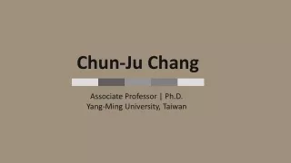 Chun-Ju Chang - An Energetic and Adaptable Individual