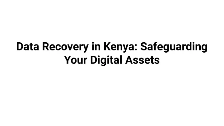 data recovery in kenya safeguarding your digital