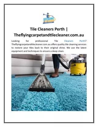Tile Cleaners Perth  Theflyingcarpetandtilecleaner.com