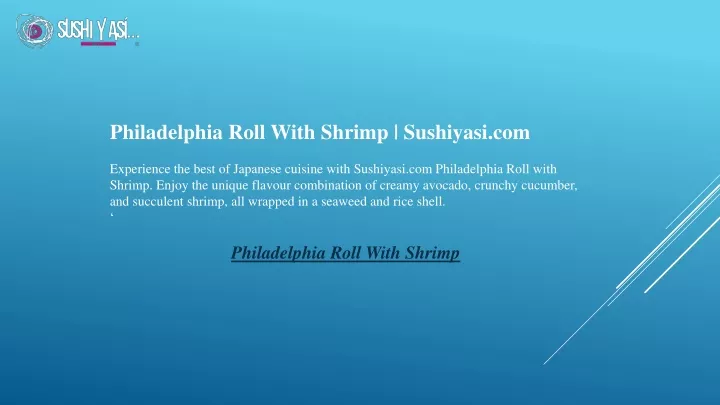 philadelphia roll with shrimp sushiyasi