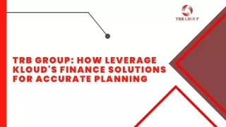 TRB Group: How Leverage Kloud's Finance Solutions for Accurate Planning