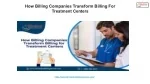 How Billing Companies Transform Billing For  Treatment Centers - slide 1