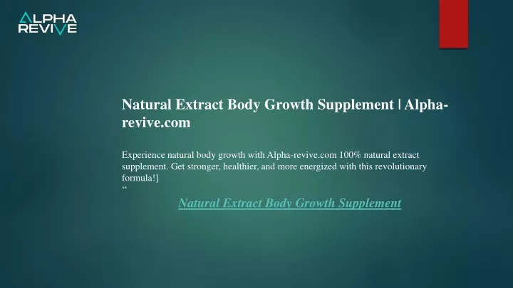 natural extract body growth supplement alpha