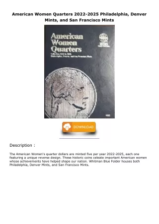 [PDF] DOWNLOAD American Women Quarters 2022-2025 Philadelphia, Denver Mints, and