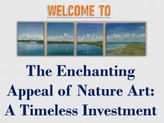The Enchanting Appeal of Nature Art A Timeless Investment