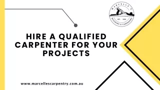 Hire a Qualified Carpenter for Your Projects