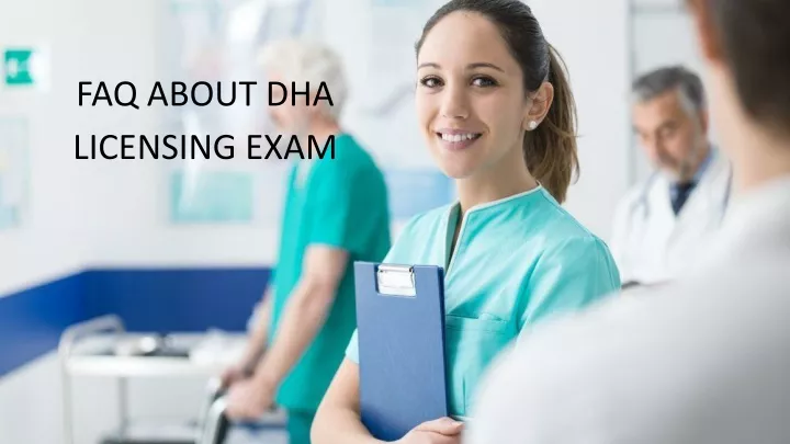 faq about dha licensing exam