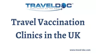 Travel Vaccination Clinics in the UK