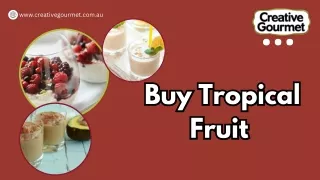 Buy Tropical Fruit