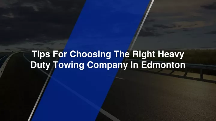 tips for choosing the right heavy duty towing