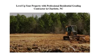 Level Up Your Property with Professional Residential Grading Contractor in Charlotte, NC