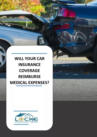 WILL YOUR CAR INSURANCE COVERAGE REIMBURSE MEDICAL EXPENSES