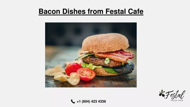 bacon dishes from festal cafe