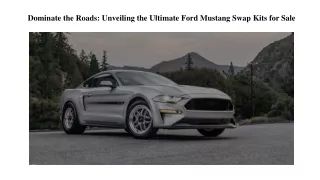 Dominate the Roads Unveiling the Ultimate Ford Mustang Swap Kits for Sale
