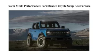 Power Meets Performance Ford Bronco Coyote Swap Kits For Sale