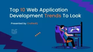 Top 10 Latest Website Development Trends - CraftedQ