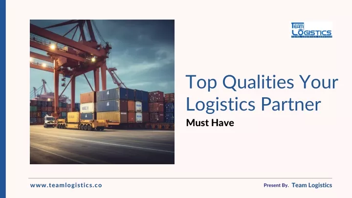 top qualities your logistics partner must have