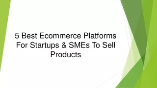 5 Best Ecommerce Platforms For Startups & SMEs To Sell Products