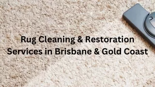 Rug Cleaning & Restoration Services in Brisbane & Gold Coast