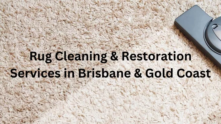 rug cleaning restoration services in brisbane