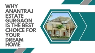 Why Anantraj Estate Gurgaon is the Best Choice for Your Dream Home