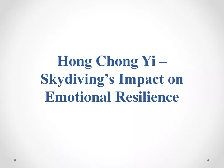 hong chong yi skydiving s impact on emotional resilience