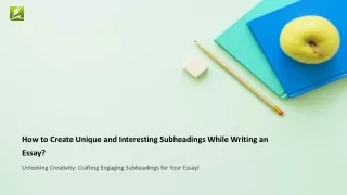 How to Create Unique and Interesting Subheadings While Writing an Essay