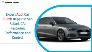 Expert Audi Car Clutch Repair in San Rafael, CA Restoring Performance and Control
