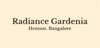 radiance gardenia hennur bangalore
