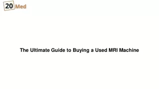 The Ultimate Guide to Buying a Used MRI Machine