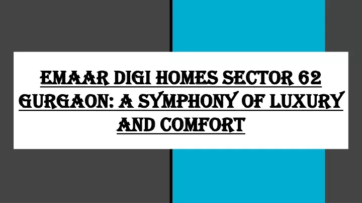 emaar digi homes sector 62 gurgaon a symphony of luxury and comfort