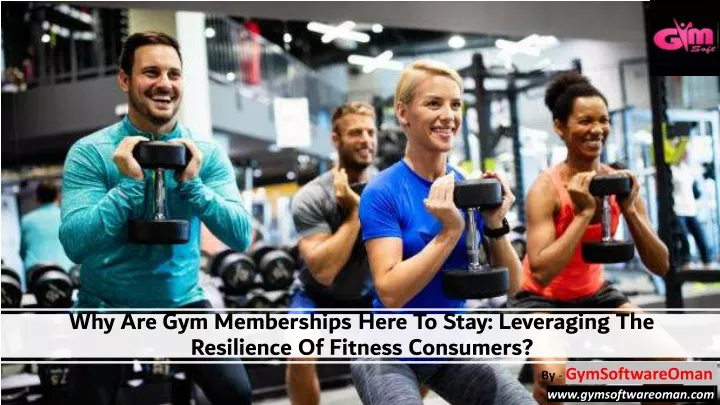 why are gym memberships here to stay leveraging