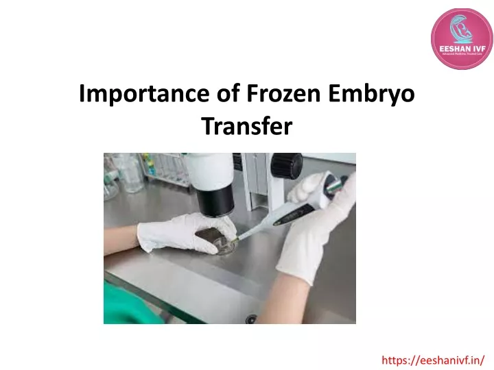 importance of frozen embryo transfer