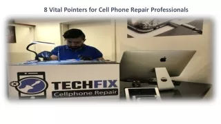 8 Vital Pointers for Cell Phone Repair Professionals