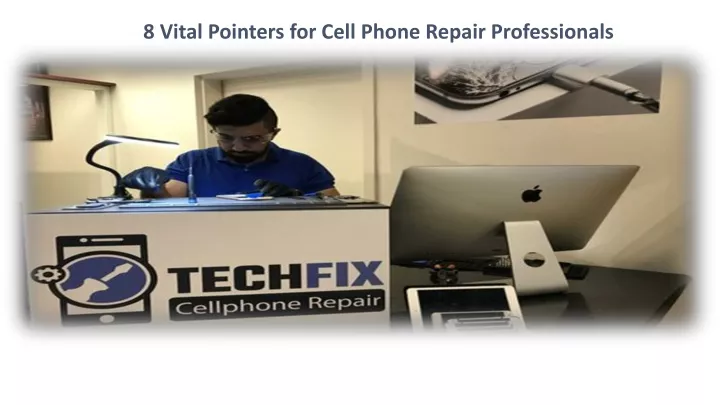 8 vital pointers for cell phone repair