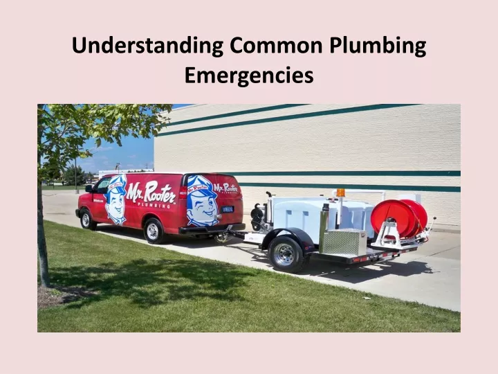 understanding common plumbing emergencies