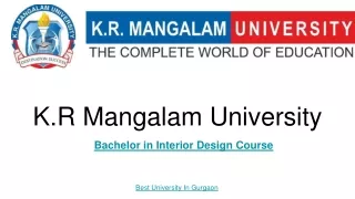 Why K.R. Mangalam University Best Bachelor in Interior Design Course In Gurgaon