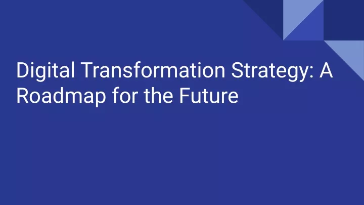digital transformation strategy a roadmap