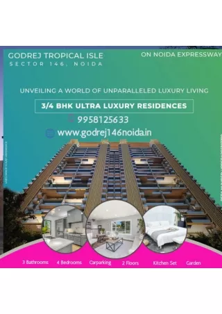 Discover the Luxurious Living at Godrej Tropical Isle, Sector 146 Noida