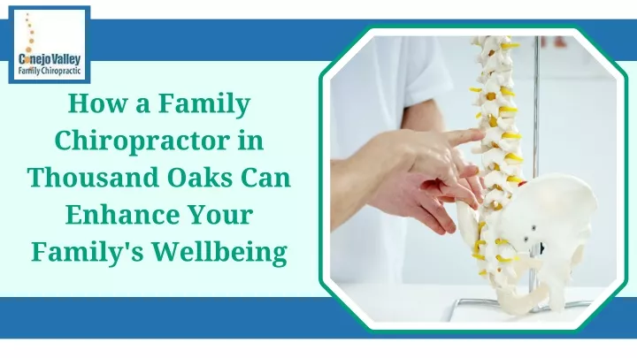 how a family chiropractor in thousand oaks