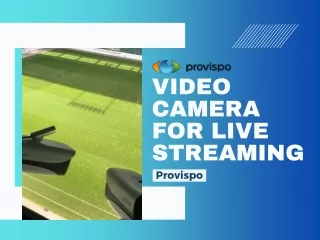 Provispo's Best Video Camera for Live Streaming