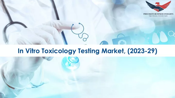 in vitro toxicology testing market 2023 29