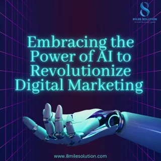 Embracing the Power of AI to Revolutionize Digital Marketing