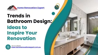 Trends in Bathroom Design Ideas to Inspire Your Renovation