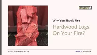 Why You Should Use Hardwood Logs On Your Fire?