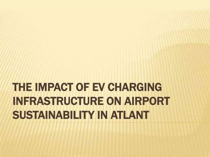 the impact of ev charging infrastructure on airport sustainability in atlant