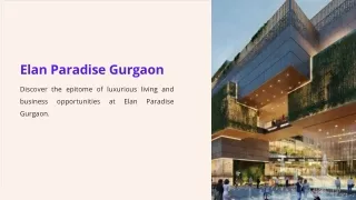 Discover the epitome of luxurious living and business opportunities at Elan Paradise Gurgaon